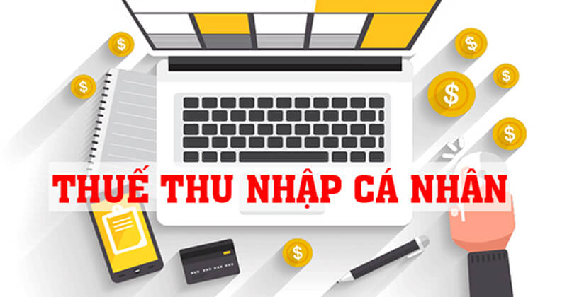 Thành lập công ty đóng các loại thuế gì? Bao nhiêu? 7 Thuế thu nhập cá nhân (TNCN)