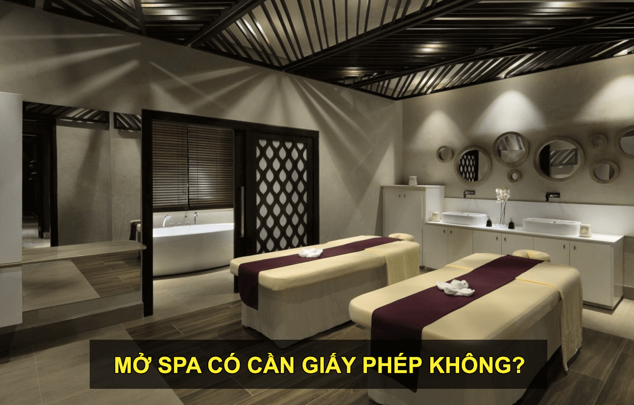Điều kiện, thủ tục thành lập công ty Spa mới nhất 6 Mở spa có cần giấy phép kinh doanh không?